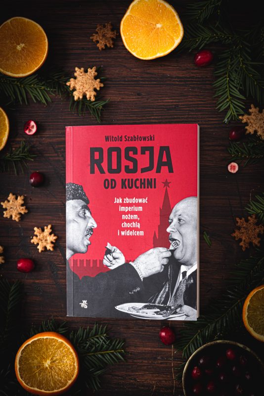 "Rosja od kuchni" - recenzja książki Witolda Szabłowskiego