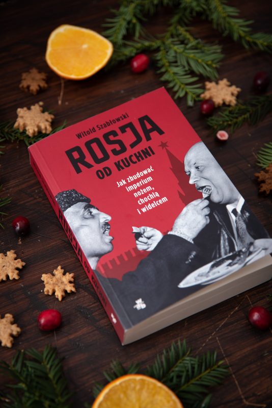 "Rosja od kuchni" - recenzja książki Witolda Szabłowskiego